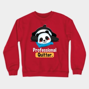 Professional Quitter Panda Crewneck Sweatshirt